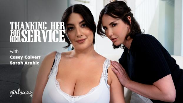 GirlsWay 02 11 2025 Casey Calvert And Sarah Arabic Thanking Her For Her Service