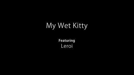Nubiles 2025 11 23 Leroi My Wet Kitty