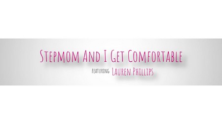 BrattyMILF – Stepmom and I Get Comfortable